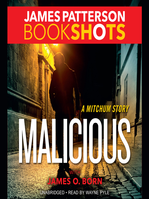 Title details for Malicious by James Patterson - Wait list